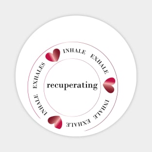 Recuperating inhale and exhale quote Magnet